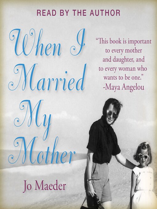 Title details for WHEN I MARRIED MY MOTHER by Jo Maeder - Available